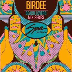 Spa In Disco - Beach Lovers #001 BIRDEE - Mix Series
