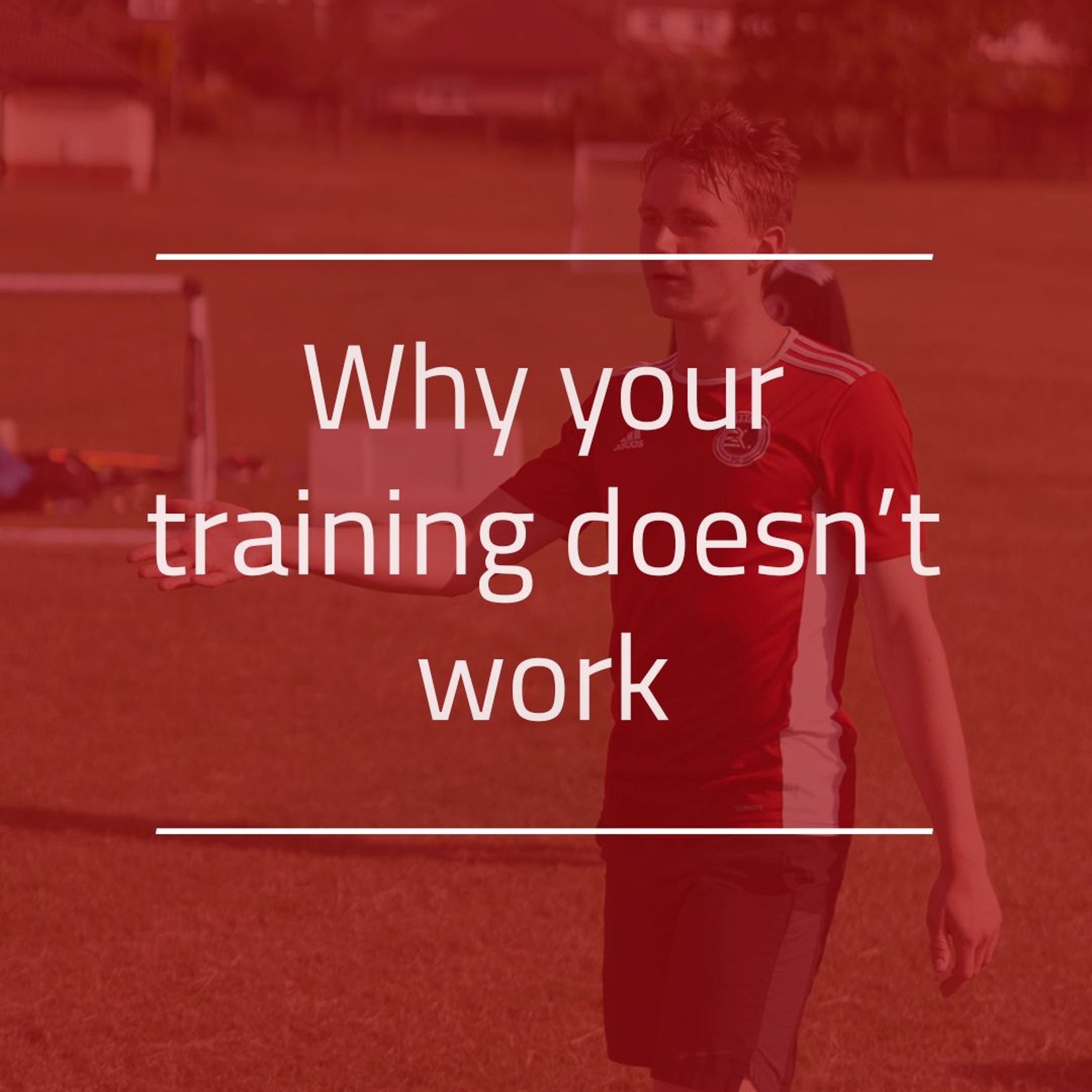 Why your training doesn't work episode artwork