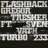 Download Video: Premiere: Gregor Tresher Feat. Sven Väth - Flashback [TURBO233D]