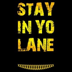 STAY IN YO LANE x YUNG NC x YUNG NIK DA KID