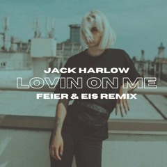 Jack Harlow - Lovin On Me (FEIER & EIS Remix) [Free Download] #6 Deep House Charts Hypeddit