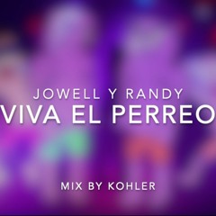 Jowell Y Randy - Viva El Perreo (Album Mezclado) DJ Mix By Kohler