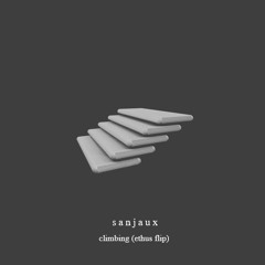 Sanjaux - Climbing (ethus flip)