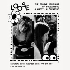 The Groove Merchant w/ Souladybug & guest: Clémentine - 13 Dec 25