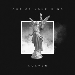 Solven - Out Of Your Mind