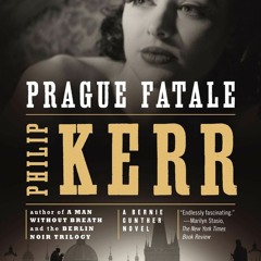 DOWNLOAD eBook Prague Fatale A Bernie Gunther Novel