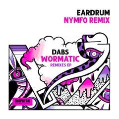 Dabs - Eardrum (Nymfo Remix) - Wormatic LP Remixes - Dispatch Recordings - OUT NOW