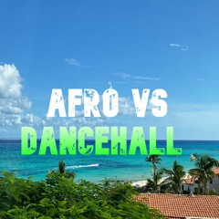 Afro vs Dancehall Mix