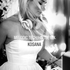 1 HOUR MELODIC TECHNO/HOUSE MIX KOSANA