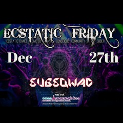 Ecstatic Friday @ Casa Mannabliss - December 27, 2024