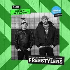 Tuesday Takeover: Mucky Weekender Festival: Freestylers
