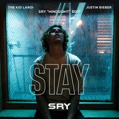 The Kid LAROI & Justin Bieber - Stay (SRY 'Hindsight' Edit)[Support Kygo,Frank Walker,Loud Luxury]