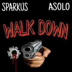 Sparkus - Walk down (feat Asolo)