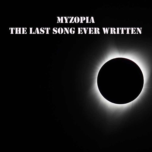 Myzopia - The Last Song Ever Written