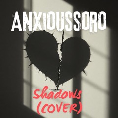 Shadows (COVER) By Sadbois
