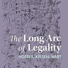 VIEW KINDLE 📖 The Long Arc of Legality: Hobbes, Kelsen, Hart by  David Dyzenhaus KIN