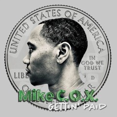 Mike C.O.X. - Gettin' Paid (Feat. Finsta of Finsta Bundy & RJ Payne) (Clean)