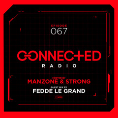 Connected Radio 067 (Fedde Le Grand Guest Mix)