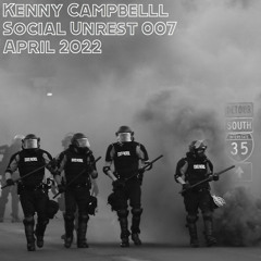 Kenny Campbell - Social Unrest 007 April 2022