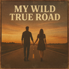 My Wild True Road