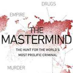 READ EBOOK 🎯 The Mastermind: The hunt for the World's most prolific criminal by Evan