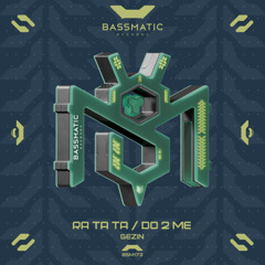 Gezin - Do 2 Me | Bassmatic Records
