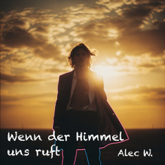 Wenn der Himmel uns ruft
