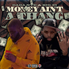 Money Aint A Thang- Dada NTE X Big 35
