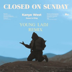 Kanye West- Closed On Sunday (Young Ladj Remix)