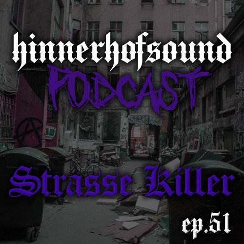 HHS Podcast # 51 - Strasse Killer