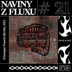 Naviny Z Fluxu #21 Ethnique Punch (Berlin, DE)