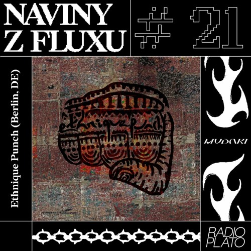 Stream Naviny Z Fluxu #21 Ethnique Punch (Berlin, DE) by Radio Plato |  Listen online for free on SoundCloud