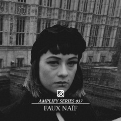 Amplify Series 037 - Faux Naïf