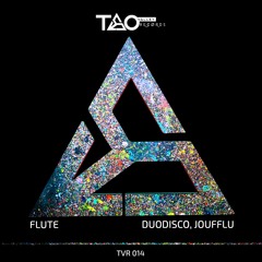 Duodisco & Joufflu - Flute (Original Mix) [TAO VALLEY RECORDS]