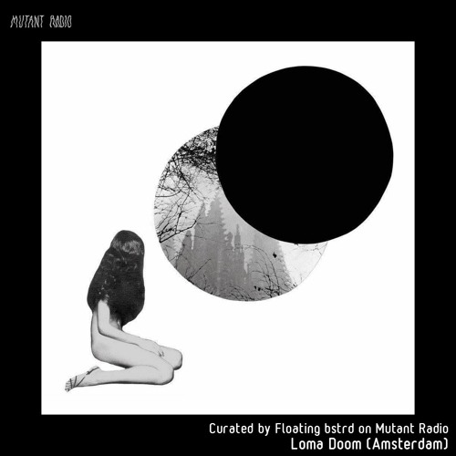 Loma Doom [Curated by Floating_bstrd]