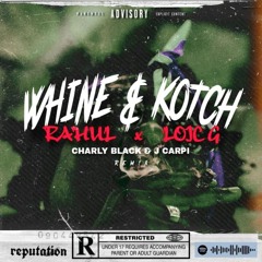 Whine and Kotch remix - Rahul X Loic G