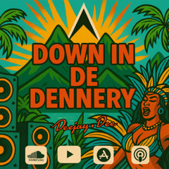 Down In De Dennery (St Lucia 2025) - Deejay Dee
