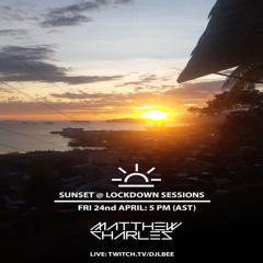 Sunset @ Lockdown Sessions (Hosted by DJ LBee