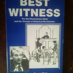 [GET] KINDLE 📦 Best witness: The Mel Mermelstein affair and the triumph of historica