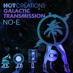 Hot Creations Galactic Radio Transmission 026 by No-e