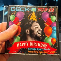 35 Geck-o favorites selected by 35 Friends 🥳🎉 BIRTHDAY MEGAMIX by Faestos & D00d