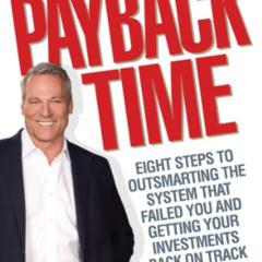 GET KINDLE 📚 Payback Time: Eight Steps to Outsmarting the System That Failed You and