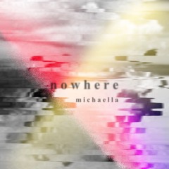 Nowhere - Michaella