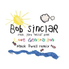 [REMIX] Bob Sinclar - Love Generation (Mack Swell remix)