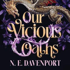 Our Vicious Oaths, By N. E. Davenport, Read by Jeanette Illidge and Morris Kellswater