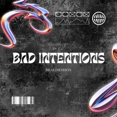Bad Intentions - RealDeshon (Prod. By YoungTaylor)