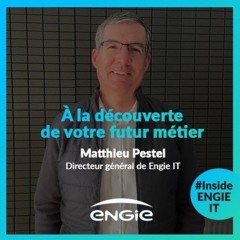 Inside ENGIE IT Épisode 1 : Matthieu Pestel