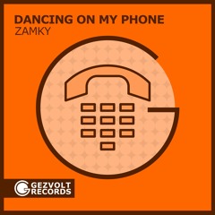 Dancing On My Phone (preview) - Gezvolt Records