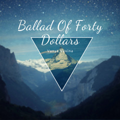 Ballad Of Forty Dollars