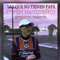 LAS QUE NO TIENEN PAPÁ - Dani Flow (Open Navideño, Extended Timmyta) FREE
